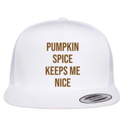 Pumpkin Spice Keeps Me Nice Funny Fall Flat Bill Trucker Hat