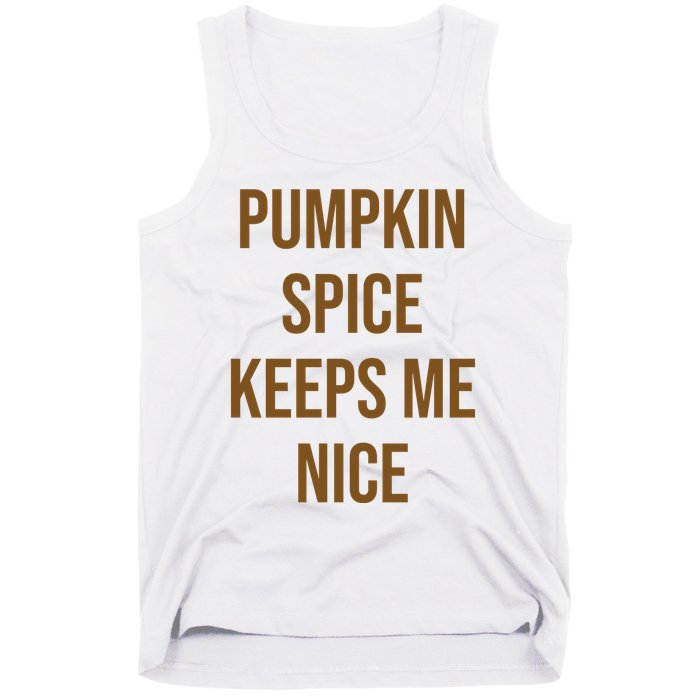 Pumpkin Spice Keeps Me Nice Funny Fall Tank Top
