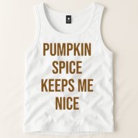 Pumpkin Spice Keeps Me Nice Funny Fall Tank Top