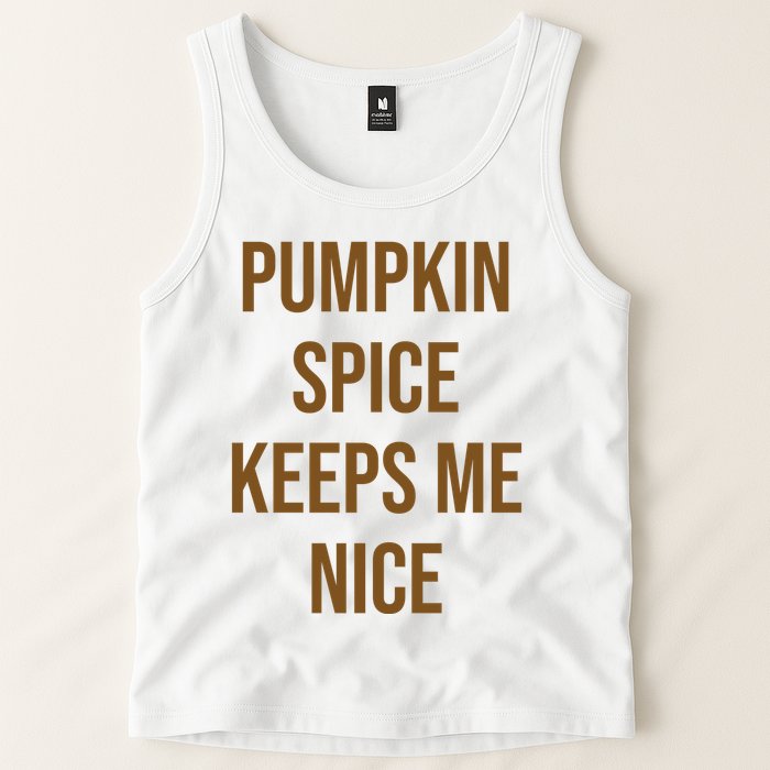 Pumpkin Spice Keeps Me Nice Funny Fall Tank Top