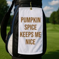 Pumpkin Spice Keeps Me Nice Funny Fall Golf Towel