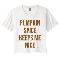 Pumpkin Spice Keeps Me Nice Funny Fall Crop Top