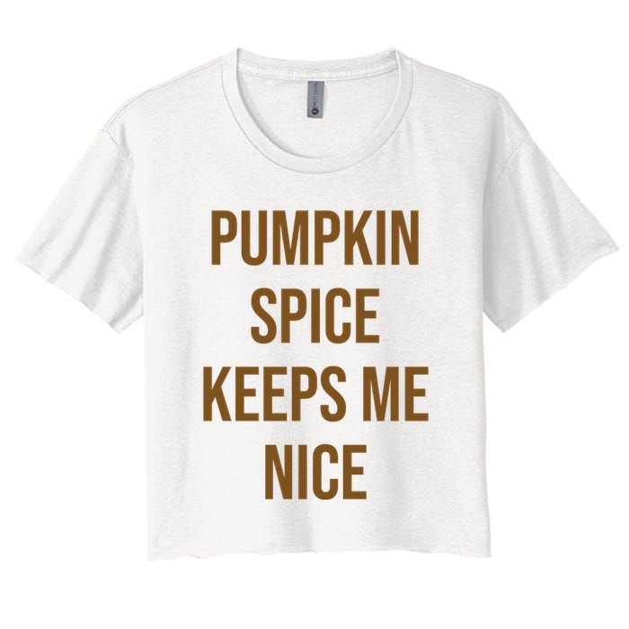 Pumpkin Spice Keeps Me Nice Funny Fall Crop Top