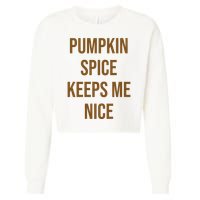Pumpkin Spice Keeps Me Nice Funny Fall Cropped Pullover Crew