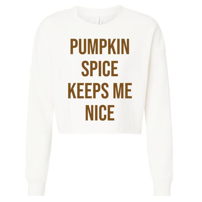 Pumpkin Spice Keeps Me Nice Funny Fall Cropped Pullover Crew