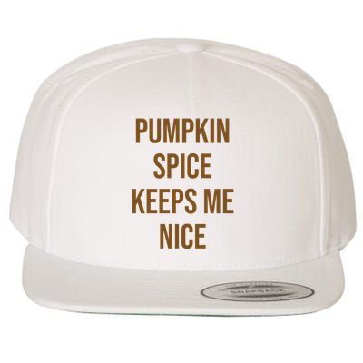Pumpkin Spice Keeps Me Nice Funny Fall Wool Snapback Cap