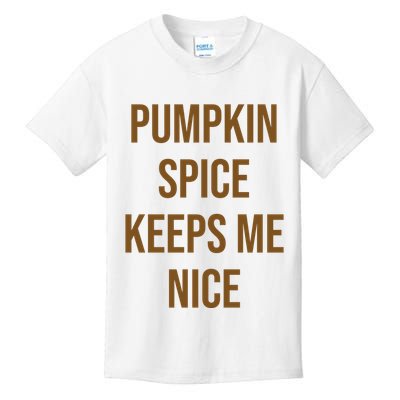 Pumpkin Spice Keeps Me Nice Funny Fall Kids T-Shirt