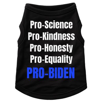 Pro Science Kindness Equality Honesty Pro Biden Joe For Prez Doggie Tank