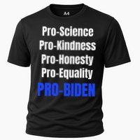 Pro Science Kindness Equality Honesty Pro Biden Joe For Prez Performance Shirt