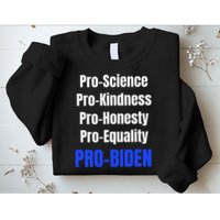 Pro Science Kindness Equality Honesty Pro Biden Joe For Prez Sweatshirt