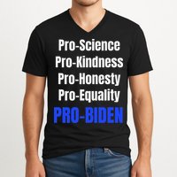 Pro Science Kindness Equality Honesty Pro Biden Joe For Prez V-Neck T-Shirt
