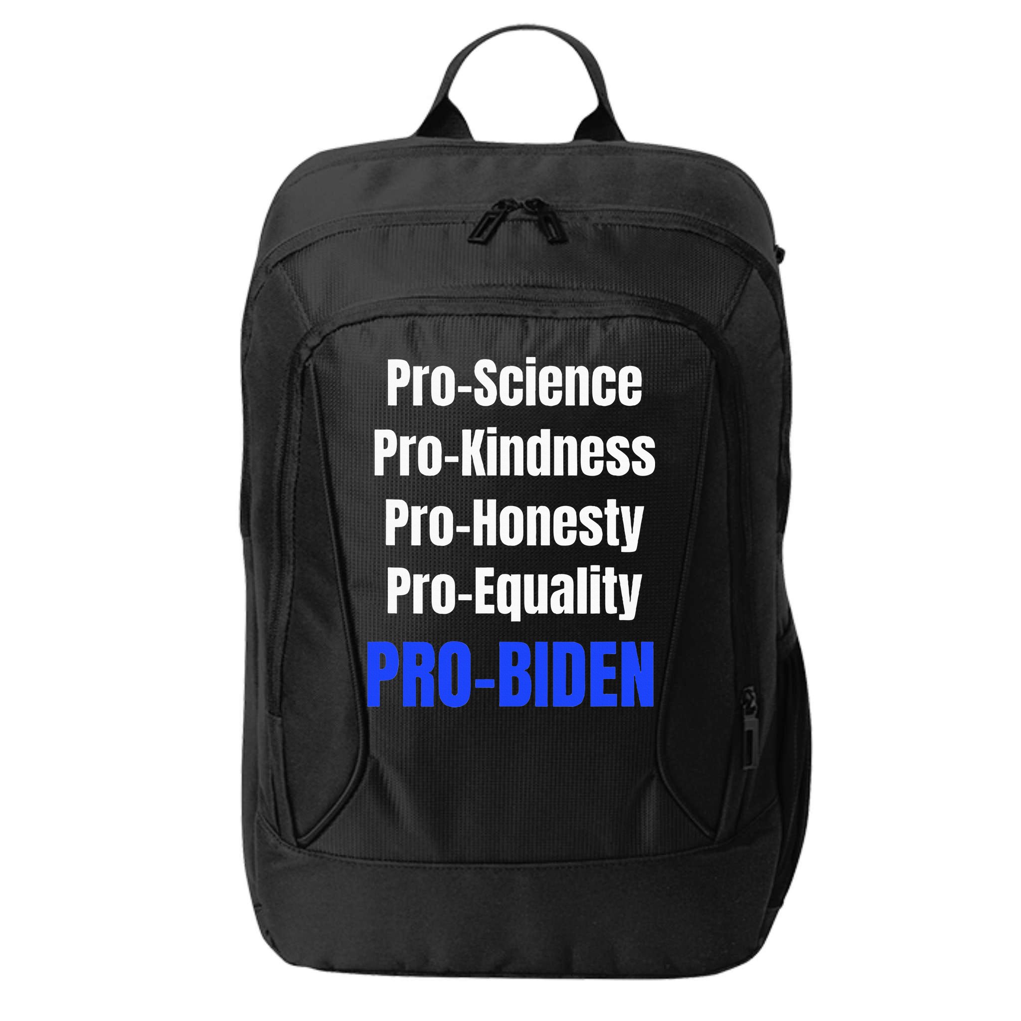 Pro Science Kindness Equality Honesty Pro Biden Joe For Prez City Backpack