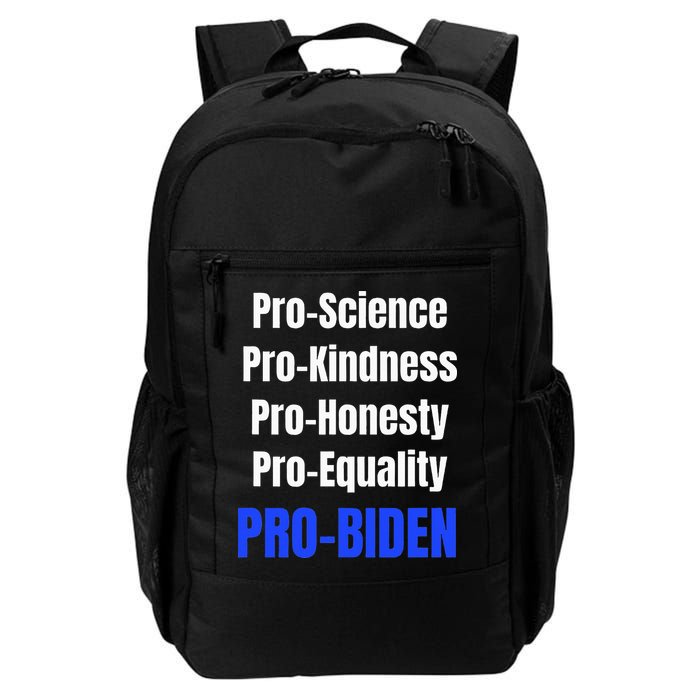 Pro Science Kindness Equality Honesty Pro Biden Joe For Prez Backpack