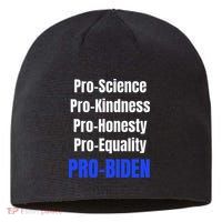 Pro Science Kindness Equality Honesty Pro Biden Joe For Prez Sustainable Beanie