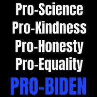 Pro Science Kindness Equality Honesty Pro Biden Joe For Prez 16 in Basic Backpack