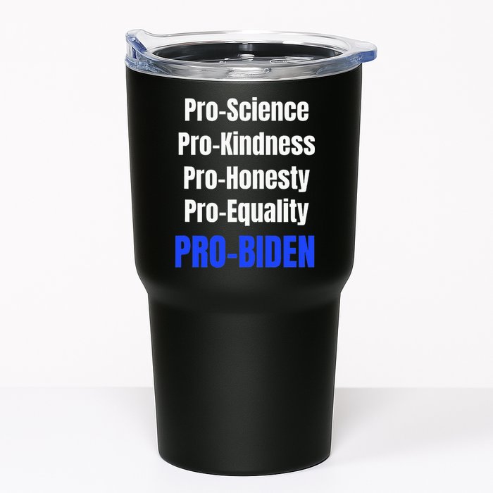 Pro Science Kindness Equality Honesty Pro Biden Joe For Prez Tumbler