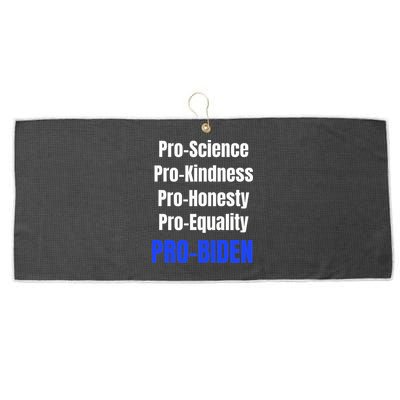Pro Science Kindness Equality Honesty Pro Biden Joe For Prez Large Microfiber Waffle Golf Towel