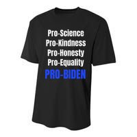 Pro Science Kindness Equality Honesty Pro Biden Joe For Prez Youth Performance Sprint T-Shirt