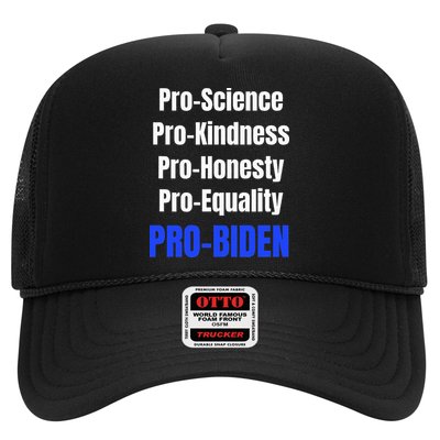 Pro Science Kindness Equality Honesty Pro Biden Joe For Prez Trucker Hat