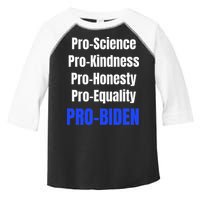 Pro Science Kindness Equality Honesty Pro Biden Joe For Prez Toddler Fine Jersey T-Shirt
