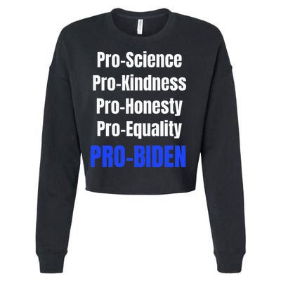 Pro Science Kindness Equality Honesty Pro Biden Joe For Prez Cropped Pullover Crew