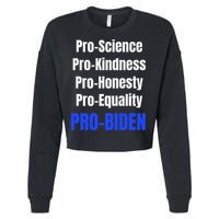 Pro Science Kindness Equality Honesty Pro Biden Joe For Prez Cropped Pullover Crew