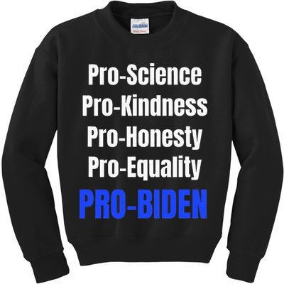 Pro Science Kindness Equality Honesty Pro Biden Joe For Prez Kids Sweatshirt