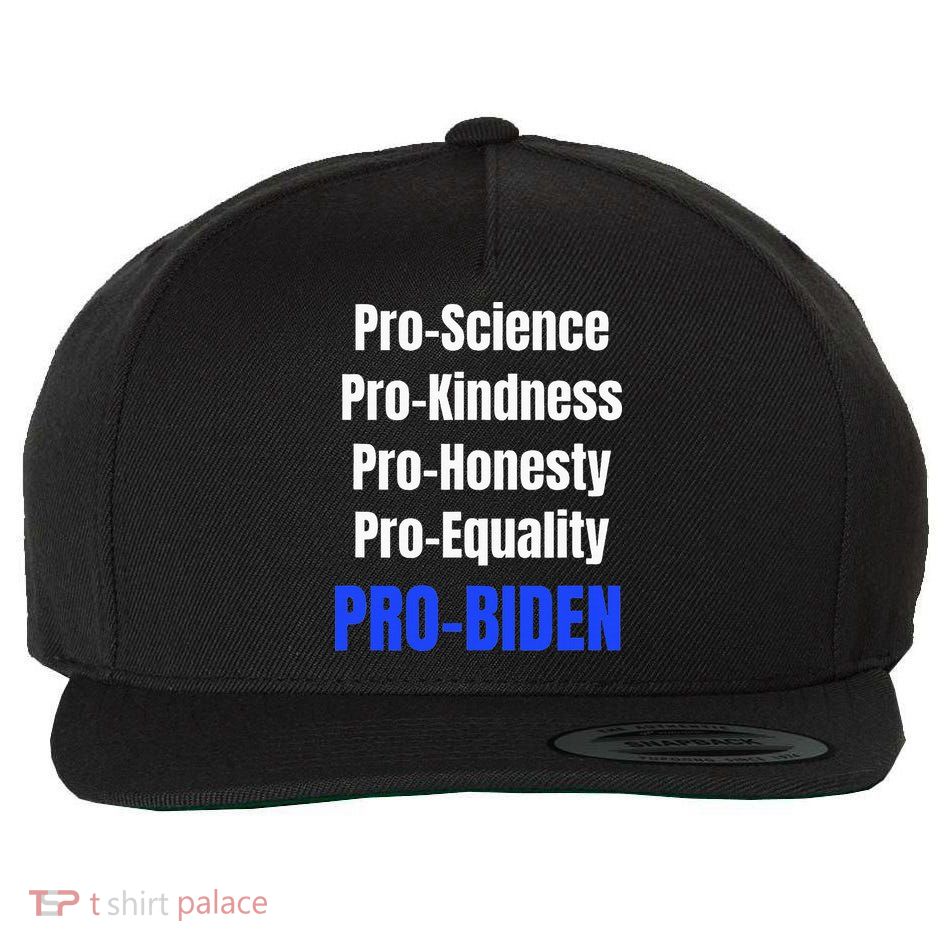 Pro Science Kindness Equality Honesty Pro Biden Joe For Prez Wool Snapback Cap
