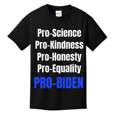 Pro Science Kindness Equality Honesty Pro Biden Joe For Prez Kids T-Shirt