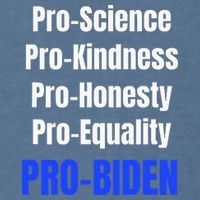 Pro Science Kindness Equality Honesty Pro Biden Joe For Prez Garment-Dyed Sweatshirt