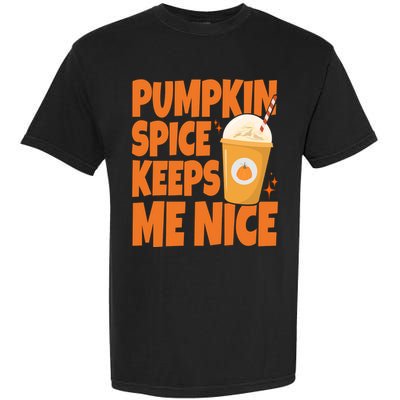 Pumpkin Spice Keeps Me Nice Coffee Lover Holiday Garment-Dyed Heavyweight T-Shirt