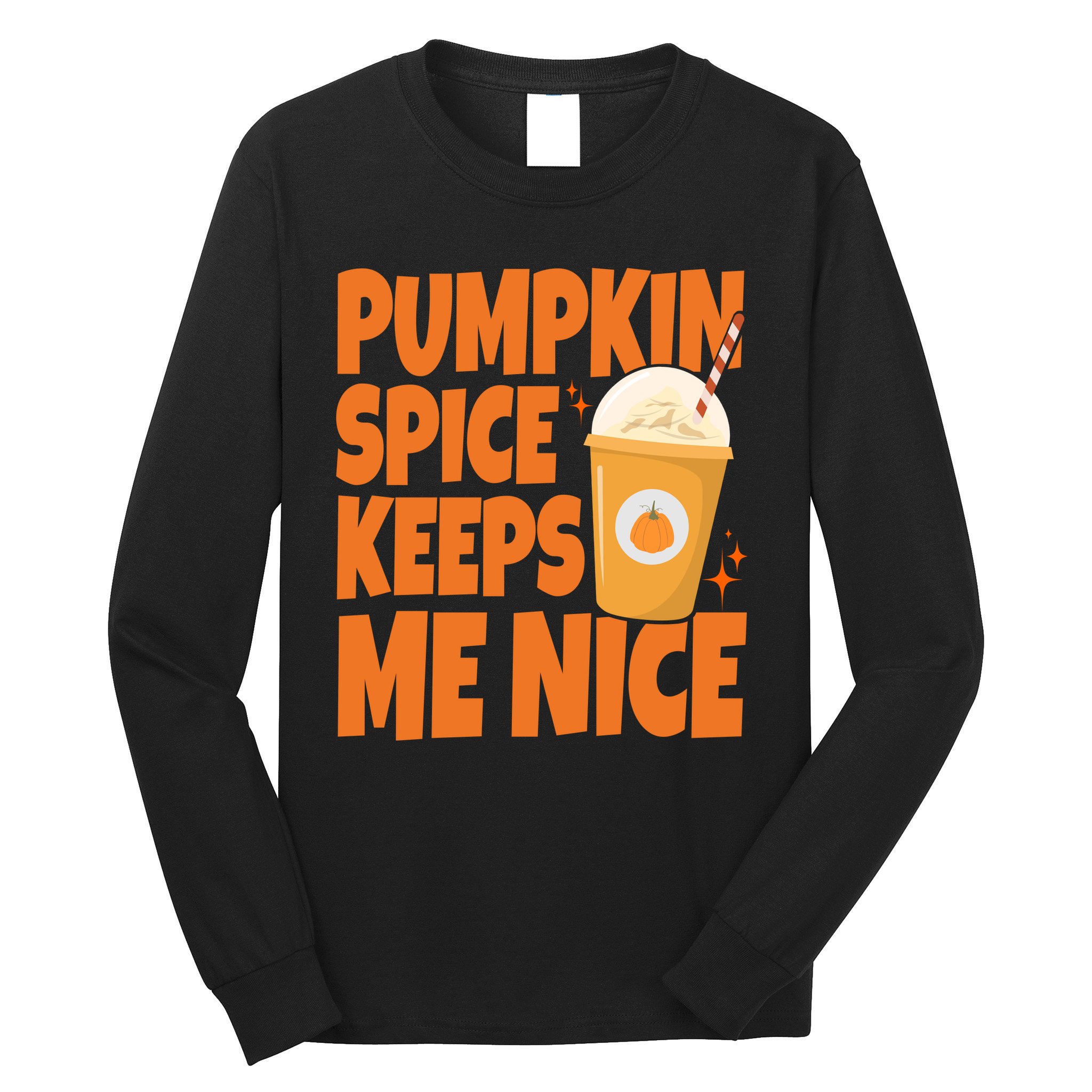Pumpkin Spice Keeps Me Nice Coffee Lover Holiday Long Sleeve Shirt