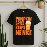 Pumpkin Spice Keeps Me Nice Coffee Lover Holiday T-Shirt