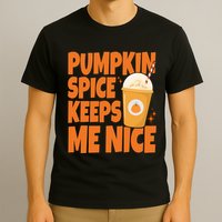Pumpkin Spice Keeps Me Nice Coffee Lover Holiday T-Shirt
