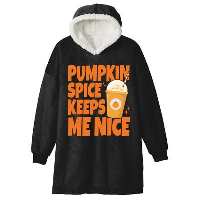 Pumpkin Spice Keeps Me Nice Coffee Lover Holiday Hooded Wearable Blanket