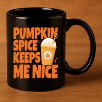 Pumpkin Spice Keeps Me Nice Coffee Lover Holiday 11oz C Handle Ceramic Mug