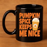 Pumpkin Spice Keeps Me Nice Coffee Lover Holiday 11oz C Handle Ceramic Mug