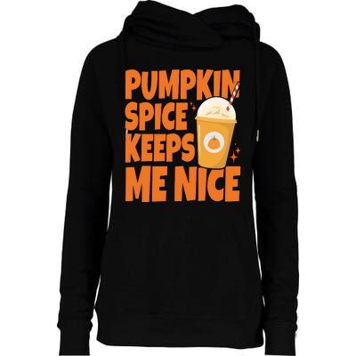 Pumpkin Spice Keeps Me Nice Coffee Lover Holiday Womens Funnel Neck Pullover Hood