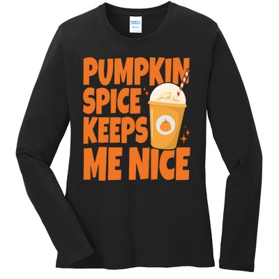 Pumpkin Spice Keeps Me Nice Coffee Lover Holiday Ladies Long Sleeve Shirt