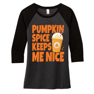 Pumpkin Spice Keeps Me Nice Coffee Lover Holiday Women's Tri-Blend 3/4-Sleeve Raglan Shirt