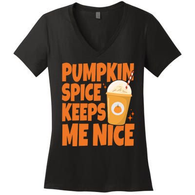 Pumpkin Spice Keeps Me Nice Coffee Lover Holiday Women's V-Neck T-Shirt