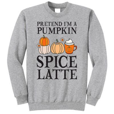 Pumpkin Spice Latte Lover Halloween Costume Tall Sweatshirt