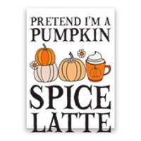 Pumpkin Spice Latte Lover Halloween Costume Poster