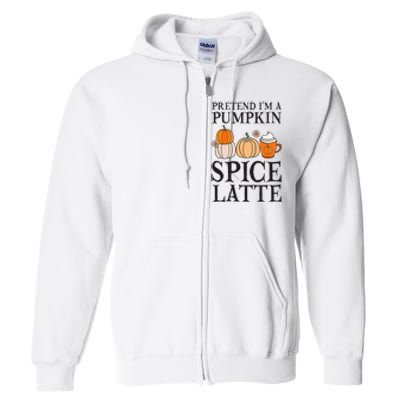 Pumpkin Spice Latte Lover Halloween Costume Full Zip Hoodie