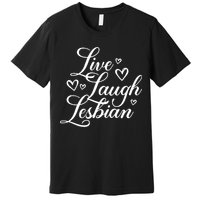 Pander Store Live Laugh Lesbian Premium T-Shirt