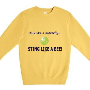 Pickleball Dink like a butterfly Sting Like A Bee Premium Crewneck Sweatshirt