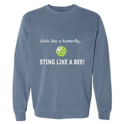 Pickleball Dink like a butterfly Sting Like A Bee Garment-Dyed Sweatshirt