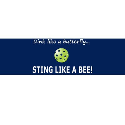 Pickleball Dink like a butterfly Sting Like A Bee Bumper Sticker