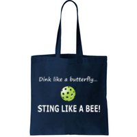 Pickleball Dink like a butterfly Sting Like A Bee Tote Bag