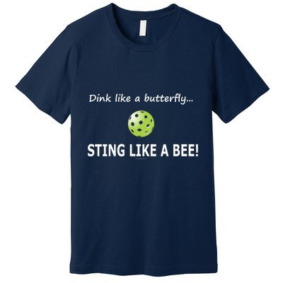 Pickleball Dink like a butterfly Sting Like A Bee Premium T-Shirt